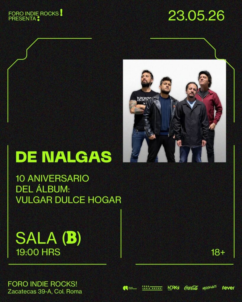 Flyer De Nalgas Aniversario Vulgar Dulce Hogar Foro Indie Rocks CDMX Mayo 2026